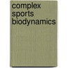 Complex Sports Biodynamics door Tijana T. Ivancevic