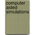 Computer Aided Simulations