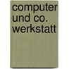 Computer und Co. Werkstatt door Bernd Jockweg