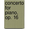 Concerto For Piano, Op. 16 door Edvard Grieg