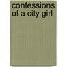 Confessions Of A City Girl door Suzana S.