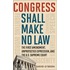 Congress Shall Make No Law