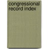 Congressional Record Index door United States. Congr