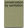 Conservation by Sanitation door Ellen Henrietta Richards
