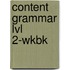 Content Grammar Lvl 2-Wkbk