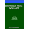Continuous Media Databases door Avi Silberschatz
