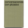 Conversaciones Con Picasso door Gilberte Brassai