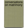 Conversations On Matrimony door John Ovington