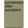 Conversion After Socialism door Mathijs Pelkmans