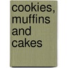 Cookies, Muffins And Cakes door Helen Aitken