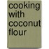 Cooking With Coconut Flour