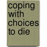 Coping With Choices To Die door Carlos Prado