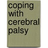 Coping with Cerebral Palsy door Laura Anne Gilman