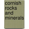 Cornish Rocks And Minerals door Simon Camm