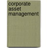 Corporate Asset Management door Clark E. Chastain
