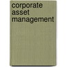 Corporate Asset Management by Clark E. Chastain