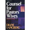 Counsel For Pastors' Wives door Dr Diane Langberg