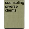 Counseling Diverse Clients door Jeanne Slatterey