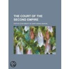 Court Of The Second Empire by Imbert De Saint-Amand