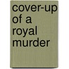 Cover-Up of a Royal Murder door John Morgan