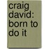 Craig David: Born to Do it
