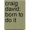 Craig David: Born to Do it door Craig David