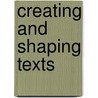 Creating And Shaping Texts door Christine Moorcroft