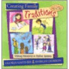 Creating Family Traditions door Shirley Dobson