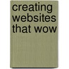 Creating Websites That Wow door Mark Neely