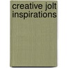 Creative Jolt Inspirations by Rose Gonnella