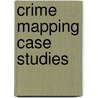 Crime Mapping Case Studies door Spencer Chainey