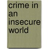 Crime in an Insecure World door Richard V. Ericson
