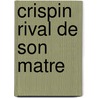 Crispin Rival de Son Matre by Alain Renï¿½ Le Sage