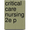 Critical Care Nursing 2e P door Susan Osborne