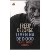 Leven na de dood en alle andere liedjes door Freek de Jonge