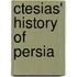 Ctesias' History Of Persia