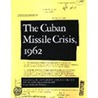 Cuban Missile Crisis, 1962 by Unknown
