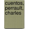 Cuentos, Perrault, Charles door Charles Perrault