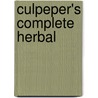 Culpeper's Complete Herbal door . Anonymous