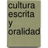 Cultura Escrita y Oralidad