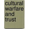 Cultural Warfare and Trust by Carina Gunnarson