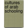 Cultures of Arab Schooling door Onbekend