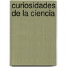 Curiosidades de La Ciencia door Leonardo Moledo
