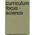 Curriculum Focus - Science