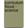 Curriculum Focus - Science door Terry Jennings
