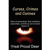 Curses, Crimes and Canines by Neal Proud Deer