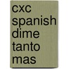 Cxc Spanish Dime Tanto Mas door Allsopp J