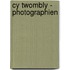 Cy Twombly - Photographien