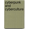Cyberpunk And Cyberculture by Dana Cavallaro