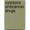 Cytotoxic Anticancer Drugs door Onbekend